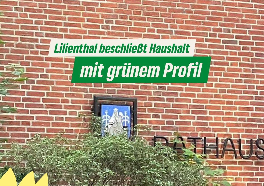Lilienthal beschließt Haushalt mit grünem Profil!